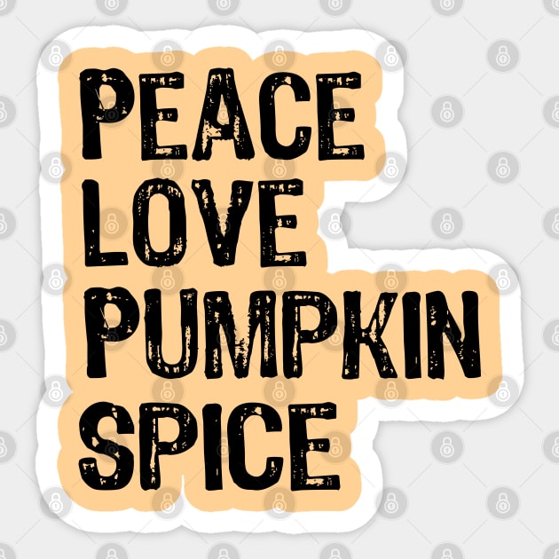 Peace Love Pumpkin Spice Sticker by Teesamd